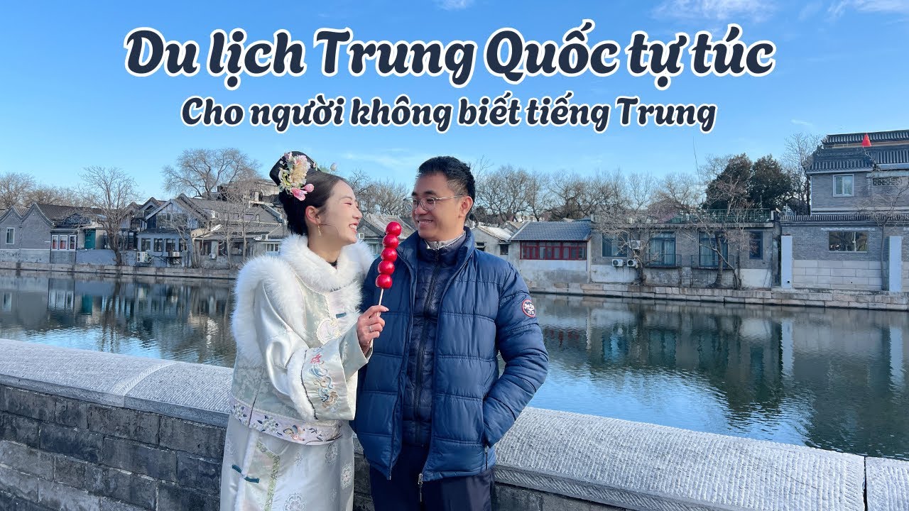 Kinh nghiệm đi du lịch Trung Quốc tự túc (Phần 1)